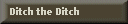 Ditch the Ditch